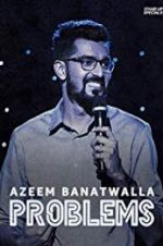 Watch Azeem Banatwalla: Problems Megashare9