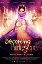 Watch Becoming Burlesque Megashare9