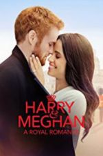 Watch Harry & Meghan: A Royal Romance Megashare9