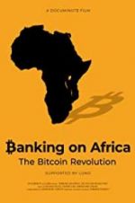Watch Banking on Africa: The Bitcoin Revolution Megashare9