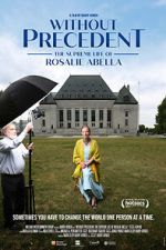 Watch Without Precedent: The Supreme Life of Rosalie Abella Online Megashare9