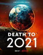 Watch Death to 2021 (TV Special 2021) Megashare9