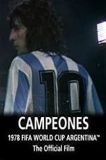 Watch Argentina Campeones: 1978 FIFA World Cup Official Film Megashare9