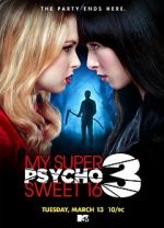 Watch My Super Psycho Sweet 16: Part 3 Online Megashare9