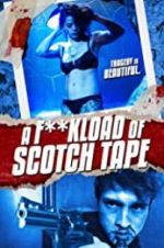 Watch F*ckload of Scotch Tape Megashare9