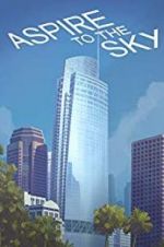 Watch Aspire to the Sky: The Wilshire Grand Story Megashare9