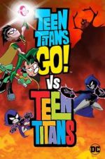 Watch Teen Titans Go! Vs. Teen Titans Megashare9