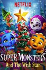 Watch Super Monsters and the Wish Star Megashare9