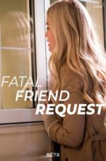 Watch Fatal Friend Request Megashare9