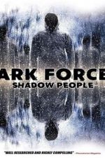 Watch Dark Forces: Shadow People Online Megashare9