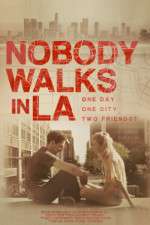 Watch Nobody Walks in LA Online Megashare9