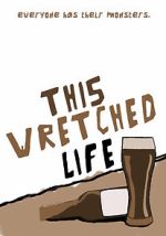 Watch This Wretched Life Megashare9