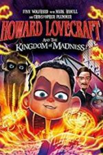 Watch Howard Lovecraft and the Kingdom of Madness Megashare9