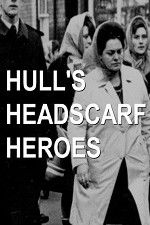 Watch Hull\'s Headscarf Heroes Megashare9