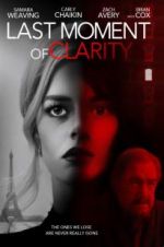 Watch Last Moment of Clarity Megashare9