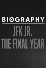 Watch Biography: JFK Jr. The Final Years Online Megashare9
