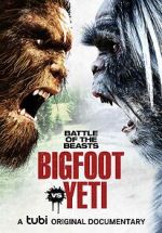 Watch Battle of the Beasts: Bigfoot vs. Yeti Online Megashare9