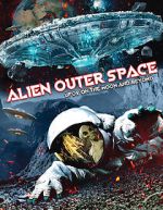 Watch Alien Outer Space: UFOs on the Moon and Beyond Online Megashare9