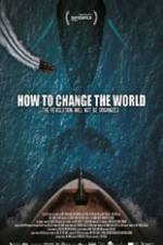 Watch How to Change the World Megashare9