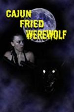 Watch Cajun Fried Werewolf Megashare9
