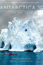 Watch Antarctica 3D: On the Edge Megashare9