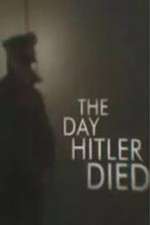 Watch The Day Hitler Died Online Megashare9