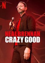 Watch Neal Brennan: Crazy Good Online Megashare9