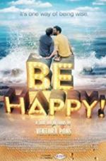 Watch Be Happy! (the musical) Megashare9