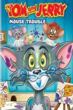 Watch Tom And Jerry Mouse Trouble Megashare9