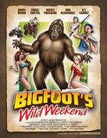 Watch Bigfoot\'s Wild Weekend Online Megashare9