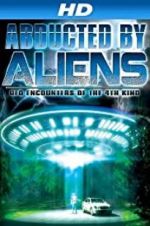 Watch Abducted by Aliens: UFO Encounters of the 4th Kind Megashare9