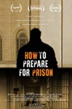 Watch How to Prepare For Prison Megashare9