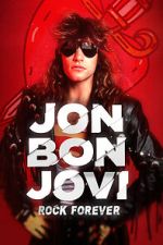 Watch Jon Bon Jovi: Rock Forever Megashare9