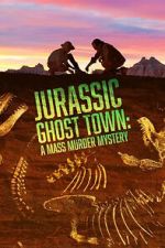 Watch Jurassic Ghost Town: A Mass Murder Mystery (TV Special 2023) Online Megashare9