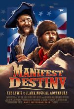 Watch Manifest Destiny: The Lewis & Clark Musical Adventure Megashare9