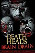 Watch Death Heads: Brain Drain Megashare9