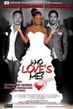 Watch Who Loves Me Online Megashare9