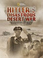 Watch Hitler\'s Disastrous Desert War (Short 2021) Online Megashare9