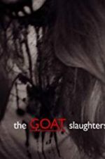 Watch The Goat Slaughters Megashare9