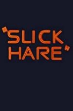 Watch Slick Hare Megashare9