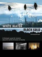 Watch White Water, Black Gold Megashare9