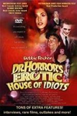 Watch Dr. Horror\'s Erotic House of Idiots Megashare9