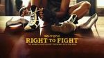 Watch Right to Fight Online Megashare9