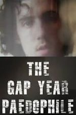 Watch The Gap Year Paedophile Online Megashare9