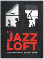 Watch The Jazz Loft According to W. Eugene Smith Online Megashare9