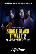 Watch Single Black Female 2: Simone's Revenge Online Megashare9