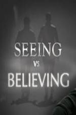 Watch Seeing vs. Believing Online Megashare9