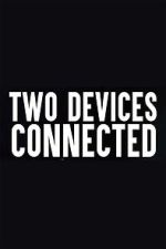 Watch Two Devices Connected (Short 2018) Online Megashare9