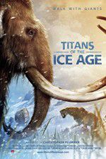 Watch Titans of the Ice Age Megashare9