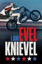 Watch I Am Evel Knievel Megashare9
